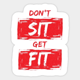 Don't Sit Get Fit Sticker